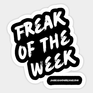 Freak Of The Week Sticker